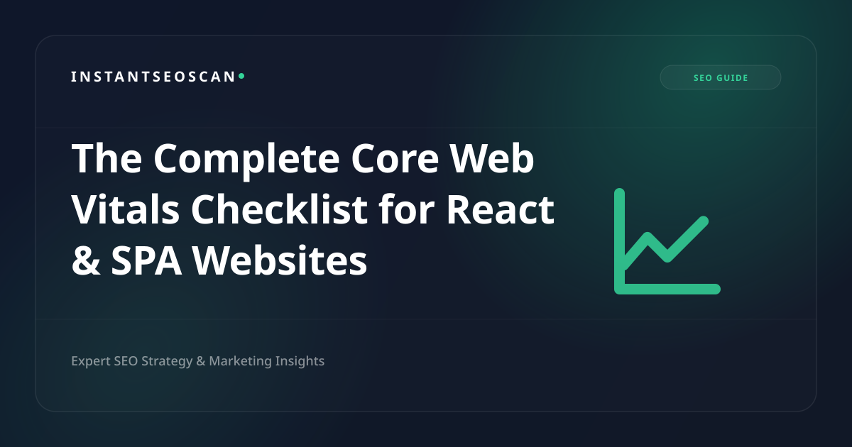 The Complete Core Web Vitals Checklist for React & SPA Websites