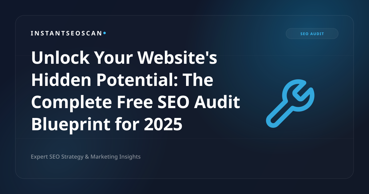 Lås upp din webbplatss dolda potential: Den kompletta gratis SEO-revisionsplanen för 2025