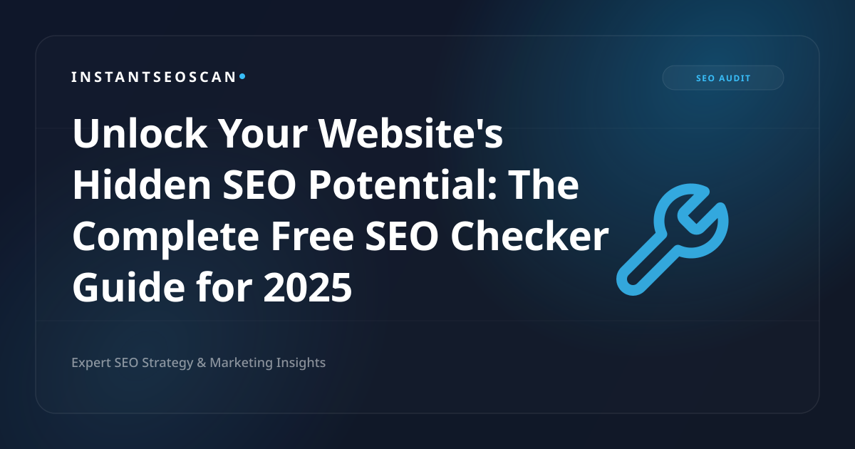 Lås upp din webbplatss dolda SEO-potential: Den kompletta gratis SEO Checker-guiden för 2025