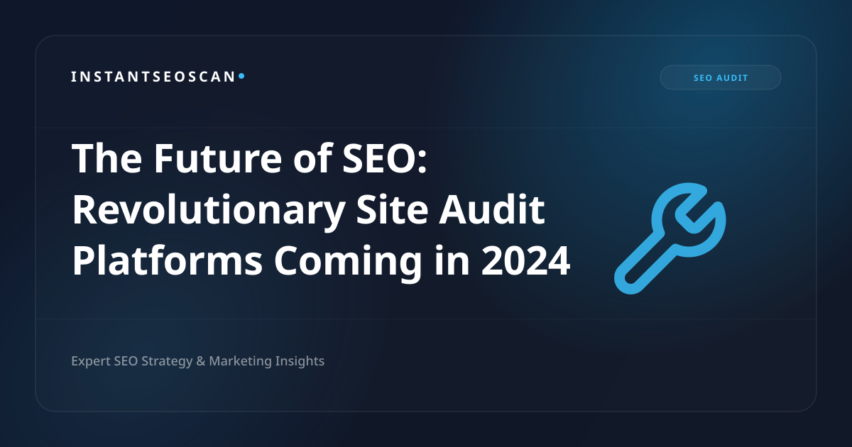 SEO の未来: 2024 年に登場する革新的なサイト監査プラットフォーム