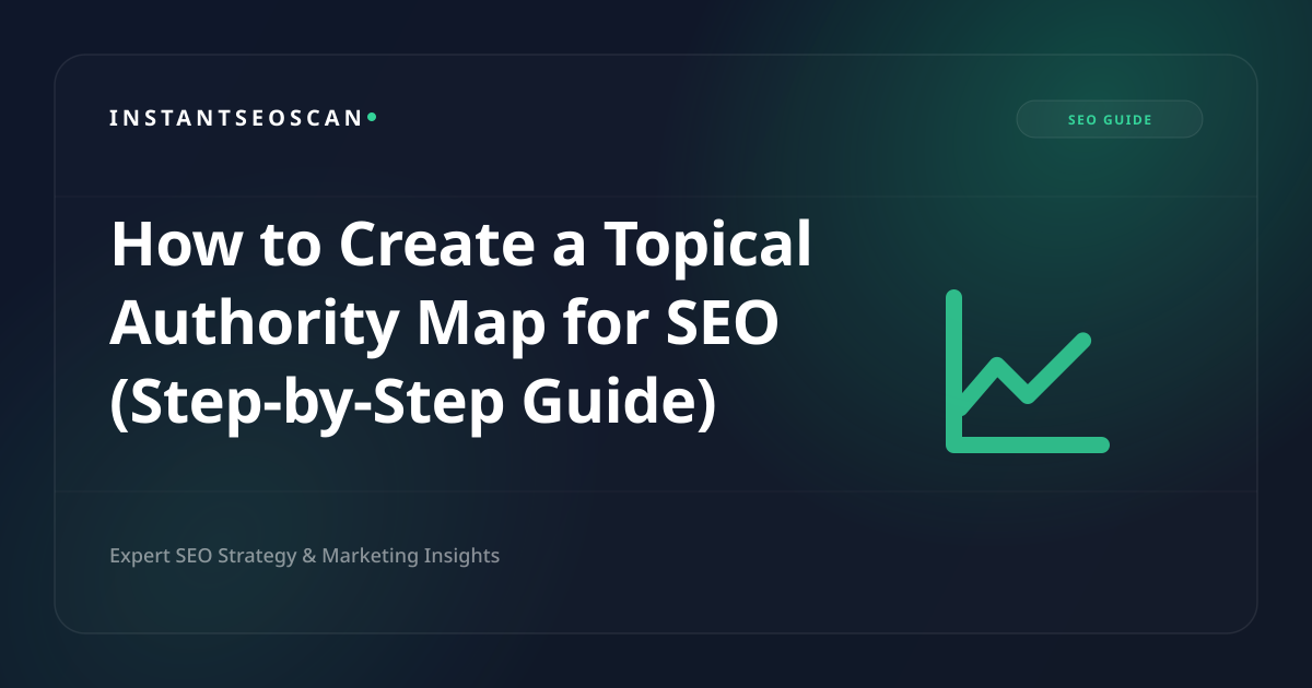 How to Create a Topical Authority Map for SEO (Step-by-Step Guide)