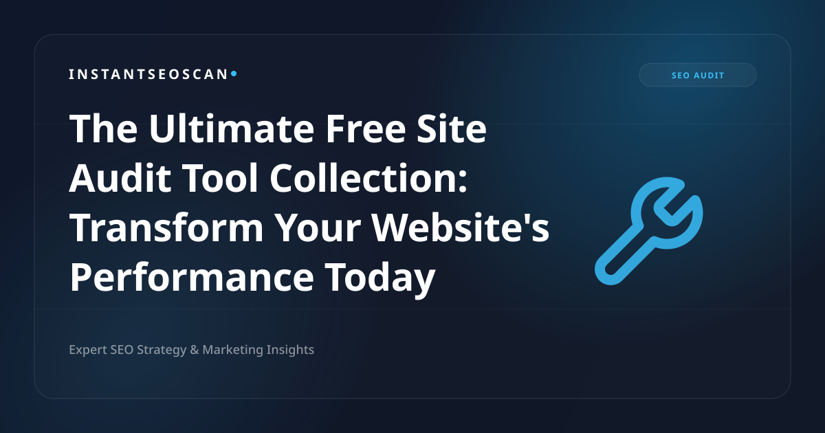 En İyi Ücretsiz Site Denetim Aracı Koleksiyonu: Web Sitenizin Performansını Bugün Dönüştürün