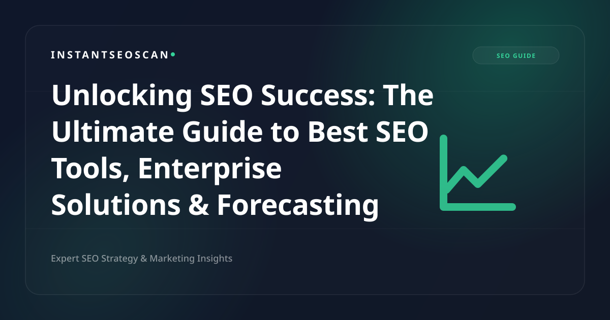 Отключване на SEO успех: Най-доброто ръководство за най-добрите инструменти за SEO, корпоративни решения и прогнозиране